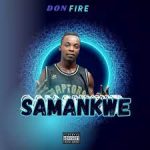 Don Fire – Samankwe
