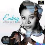 Enkay Ogboruche – Yes You Are the Lord
