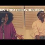 TY Bello – Kristi Oba (Jesus Our King) ft Folabi Nuel
