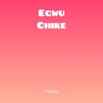 Veekto – Egwu Chike