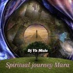 Dj Yk Mule – Spiritual Journey Mara
