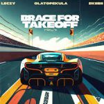 Leczy – Brace For Takeoff (Remix) Ft. Olatop Ekula & Skiibii