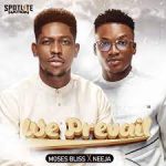 Moses Bliss – We Prevail ft. Neeja