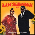 Rose May Alaba & Camidoh – Lockdown 2.0