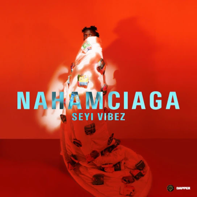 Seyi Vibez – NAHAMciaga EP