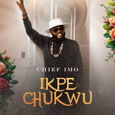 Chief Imo – Ikpe Chukwu