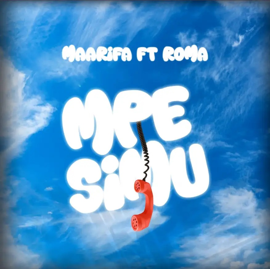Maarifa – Mpe Simu Ft. Roma Mkatoliki