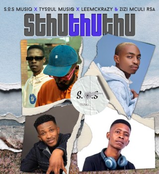 S.O.S Musiq – Sthuthuthu ft Tysoul MusiQ, Leemckrazy & Zizi Mculi RSA