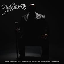 Soa Mattrix – Memeza Ft Kabza De Small, Starr Healer & Frigid Armadillo