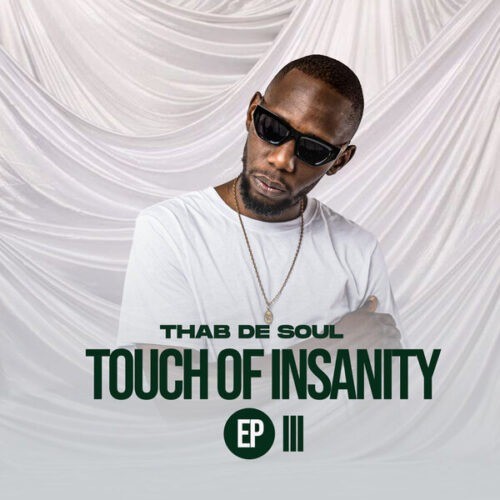 Thab De Soul – Touch Of Insanity III Album (EP)