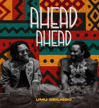 Umu Obiligbo - Ahead Ahead