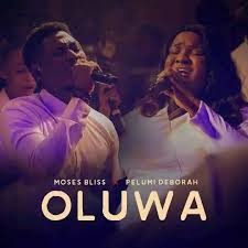 Moses Bliss – Oluwa ft. Pelumi Deborah