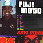 Seyi Vibez – FUJI MOTO Album