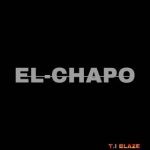 T.I Blaze – El-Chapo EP